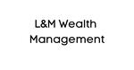 Logo for L&M Wealth Management text